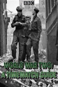 Poster for the movie "World War Two: A Timewatch Guide"